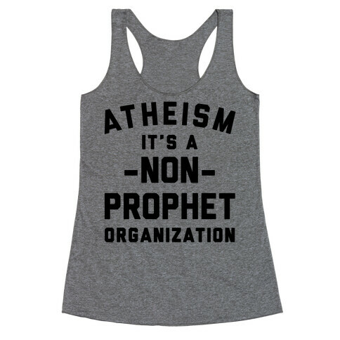 Atheism A Non-Prophet Organization Racerback Tank Top