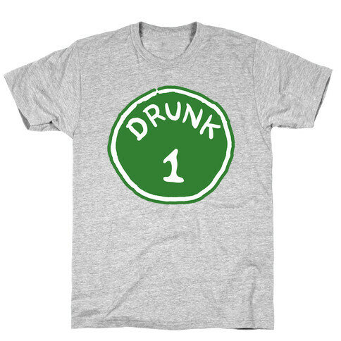 Drunk 1 T-Shirt