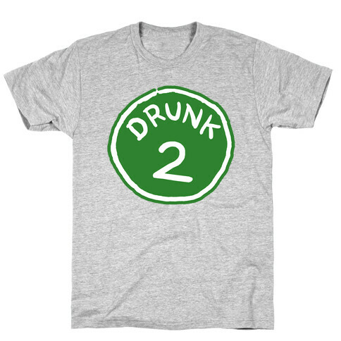 Drunk 2 T-Shirt