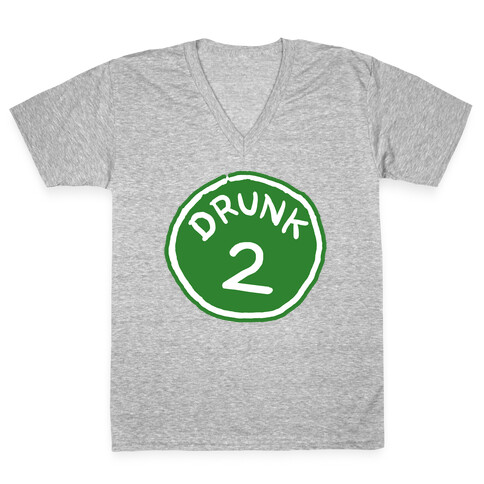 Drunk 2 V-Neck Tee Shirt