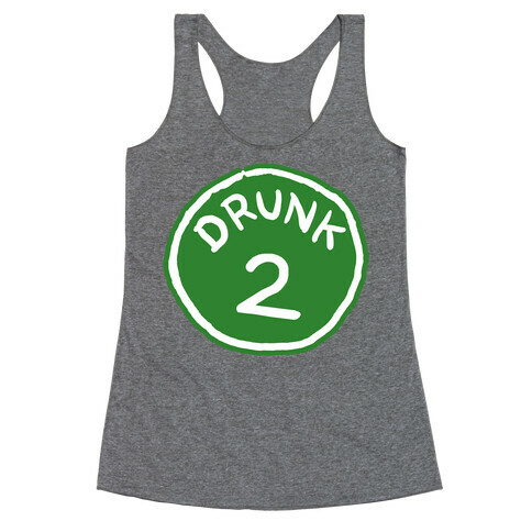 Drunk 2 Racerback Tank Top