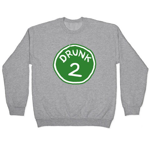 Drunk 2 Pullover