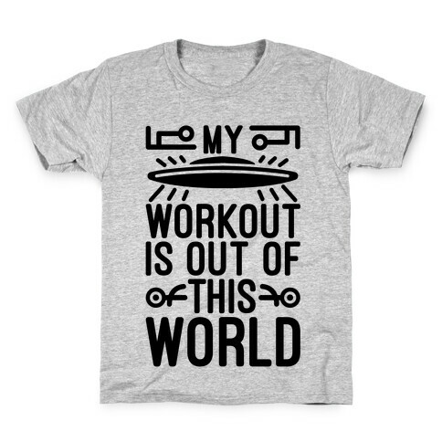 My Workout Is Out of This World Kids T-Shirt