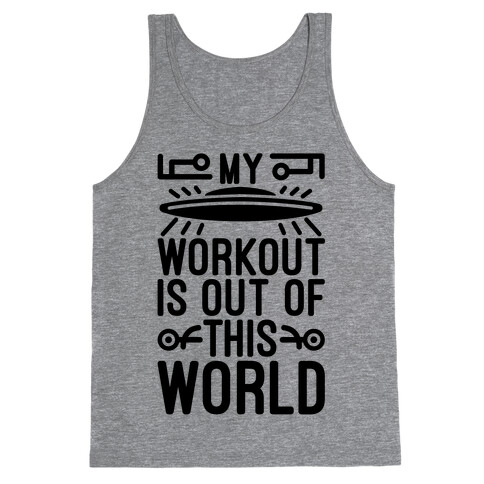 My Workout Is Out of This World Tank Top