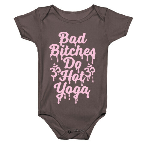 Bad Bitches Do Hot Yoga Baby One-Piece