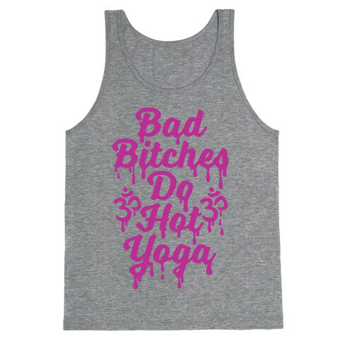 Bad Bitches Do Hot Yoga Tank Top