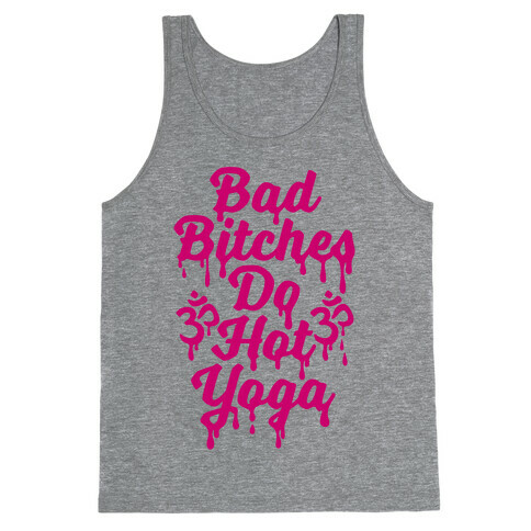 Bad Bitches Do Hot Yoga Tank Top