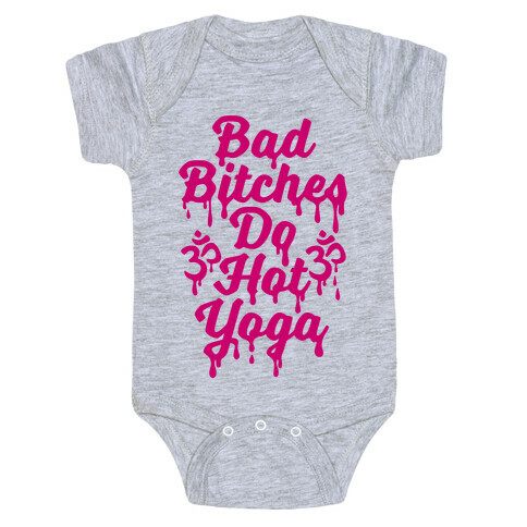 Bad Bitches Do Hot Yoga Baby One-Piece