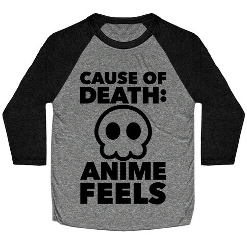 Cause Of Death: Anime Feels Baseball Tee