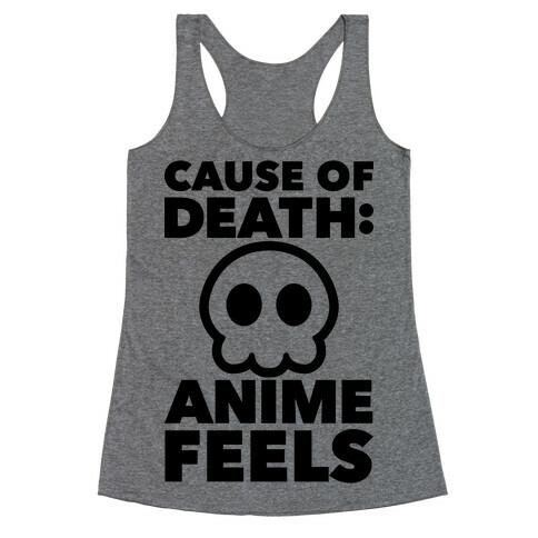 Cause Of Death: Anime Feels Racerback Tank Top
