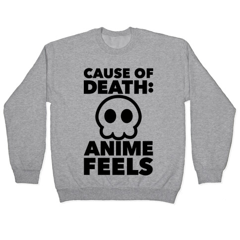 Cause Of Death: Anime Feels Pullover