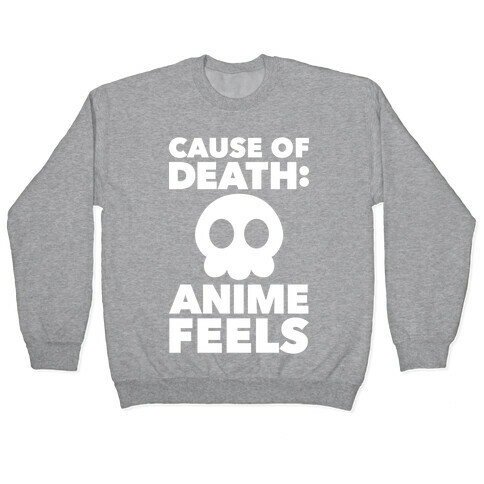 Cause Of Death: Anime Feels Pullover