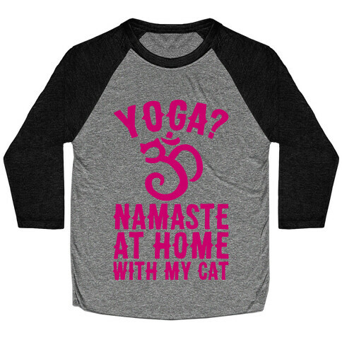 Namaste At Home With My Cat Baseball Tee