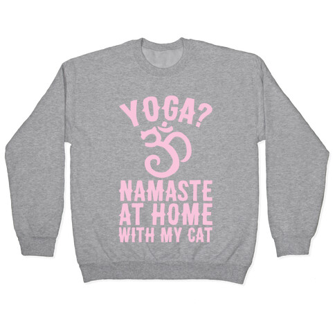 Namaste At Home With My Cat Pullover