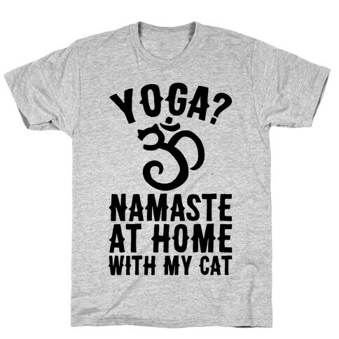 Namaste At Home With My Cat T-Shirt