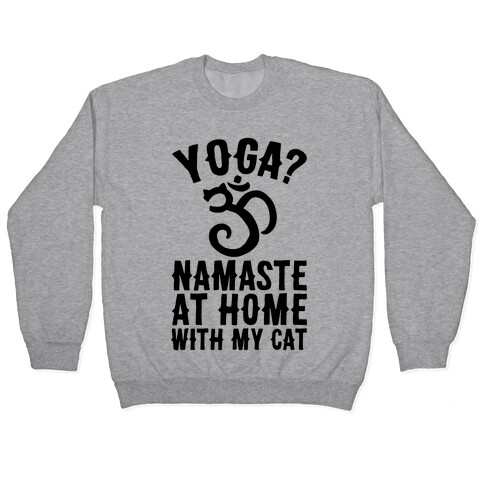 Namaste At Home With My Cat Pullover