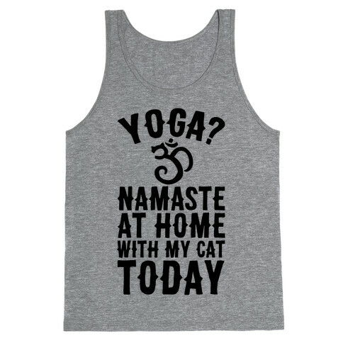 Namaste At Home With My Cat Today Tank Top