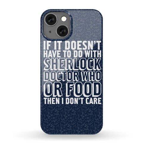 Then I Don't Care Phone Case