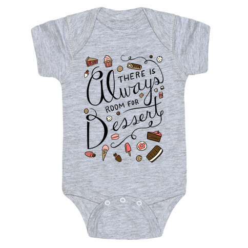There Is Always Room For Dessert Baby One-Piece