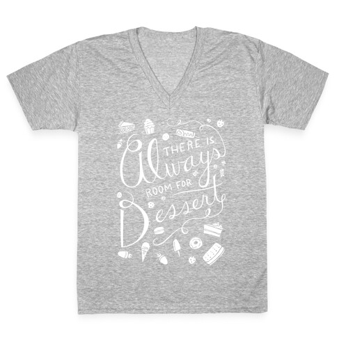 There Is Always Room For Dessert V-Neck Tee Shirt