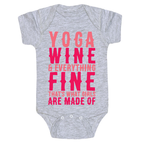 Yoga Wine & Everything Fine That's What Girls Are Made Of Baby One-Piece