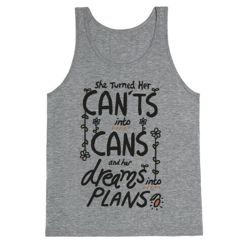 Cant's into Cans, Dreams into Plan Tank Top