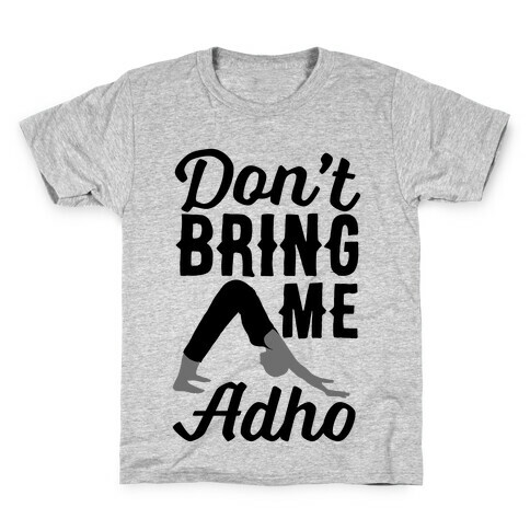 Don't Bring Me Adho Kids T-Shirt