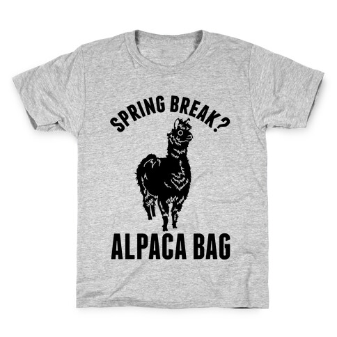 Spring Break? Alpaca Bag Kids T-Shirt