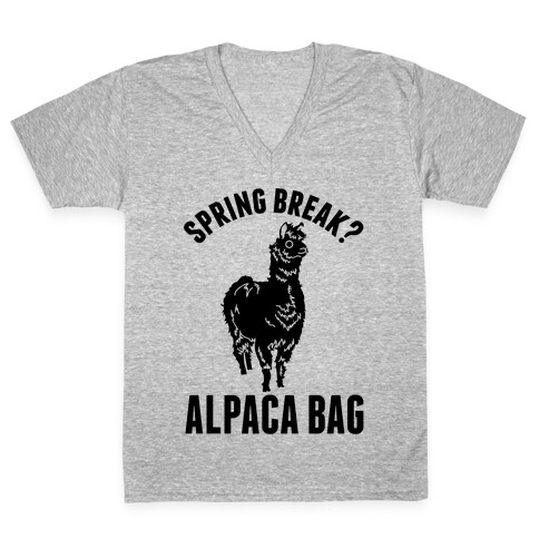 Spring Break? Alpaca Bag V-Neck Tee Shirt
