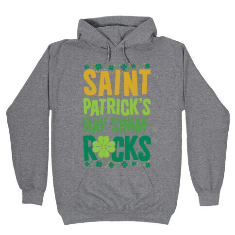 St. Patrick's Day Sham-ROCKS Hooded Sweatshirt