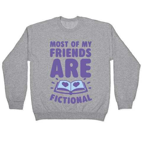 Most Of My Friends Are Fictional Pullover
