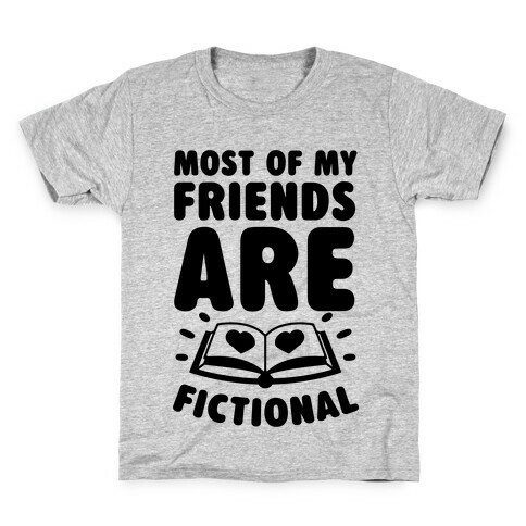 Most Of My Friends Are Fictional Kids T-Shirt