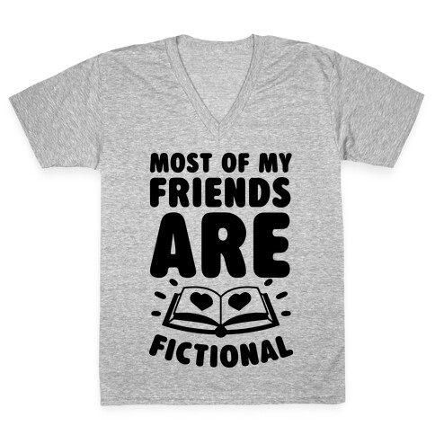 Most Of My Friends Are Fictional V-Neck Tee Shirt