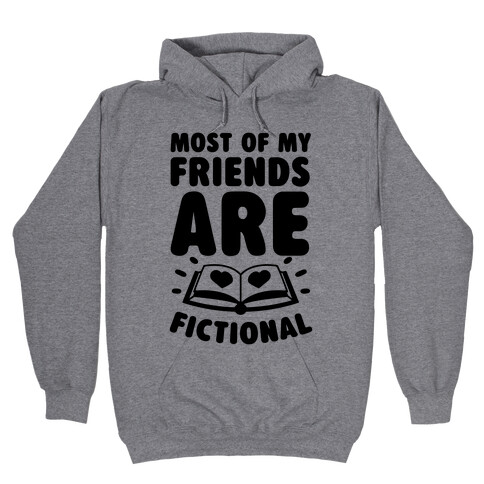 Most Of My Friends Are Fictional Hooded Sweatshirt