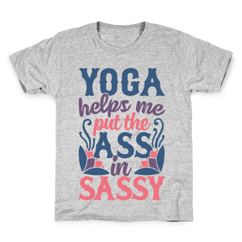 Yoga Helps Me Put The Ass In Sassy Kids T-Shirt