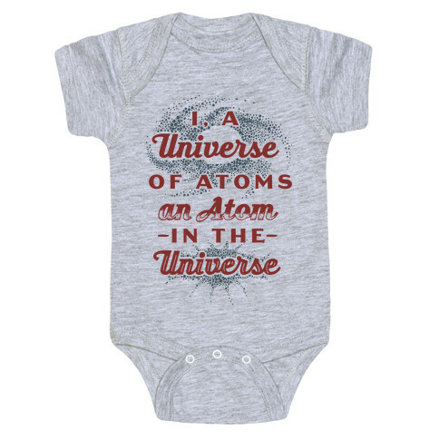 I, a Universe of Atoms, an Atom in the Universe Baby One-Piece