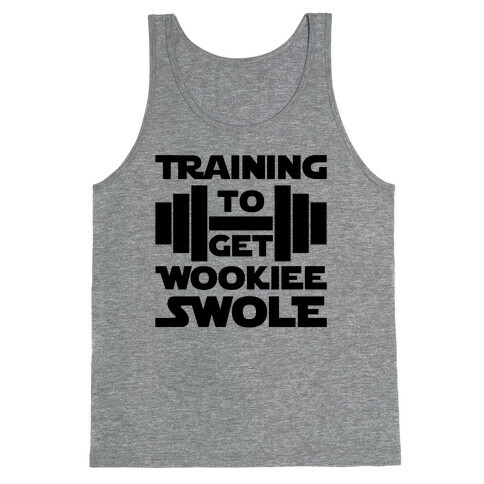 Training To Get Wookie Swole Tank Top