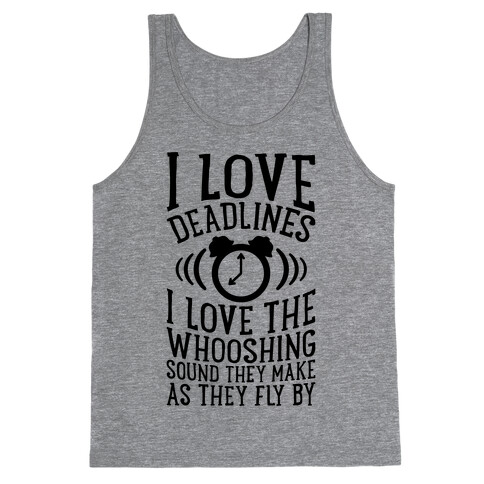 I Love Deadlines Tank Top