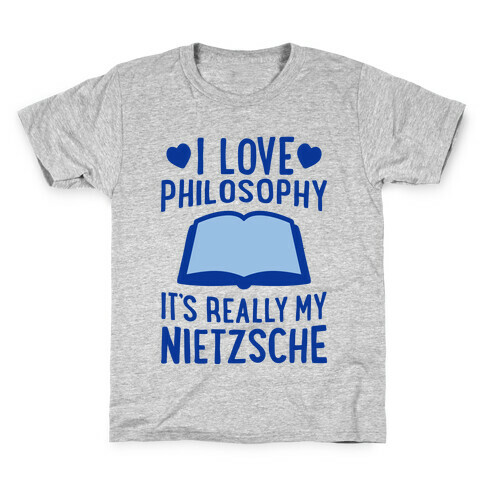 I Love Philosophy (It's Really My Nietzsche) Kids T-Shirt