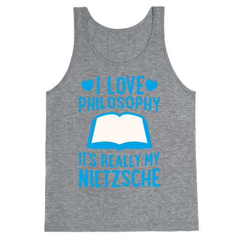 I Love Philosophy (It's Really My Nietzsche) Tank Top