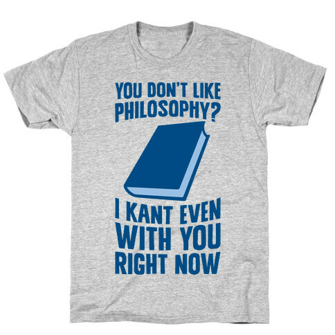I Kant Even T-Shirt