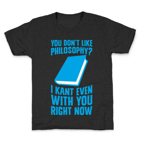 I Kant Even Kids T-Shirt