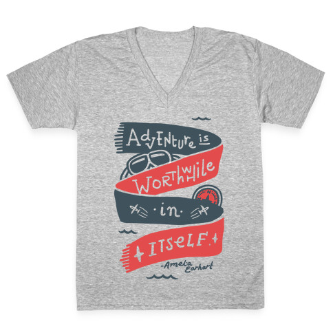 Adventure Is Worthwhile In Itself V-Neck Tee Shirt