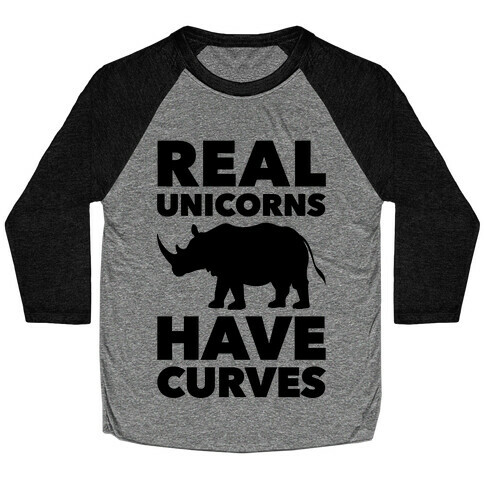 Real Unicorns Have Curves Baseball Tee