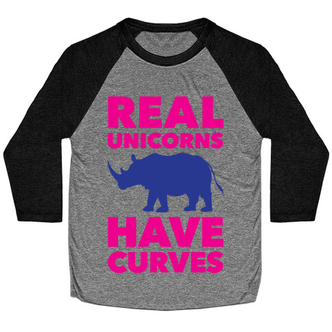 Real Unicorns Have Curves Baseball Tee