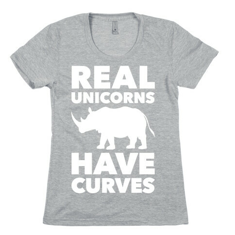 Real Unicorns Have Curves Womens T-Shirt