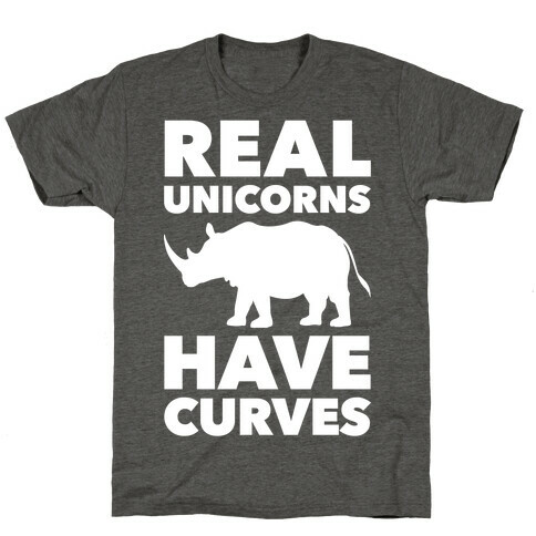 Real Unicorns Have Curves T-Shirt