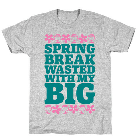 Spring Break Wasted With My Big T-Shirt
