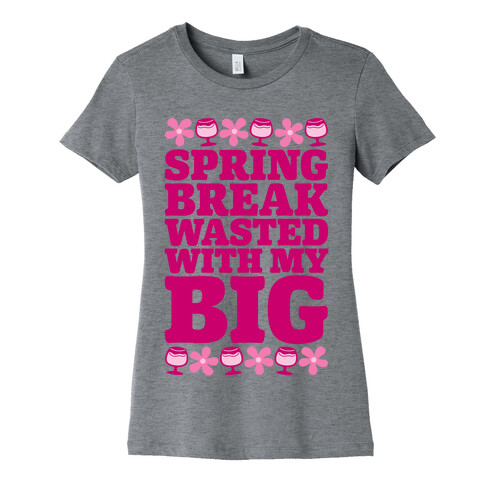 Spring Break Wasted With My Big Womens T-Shirt