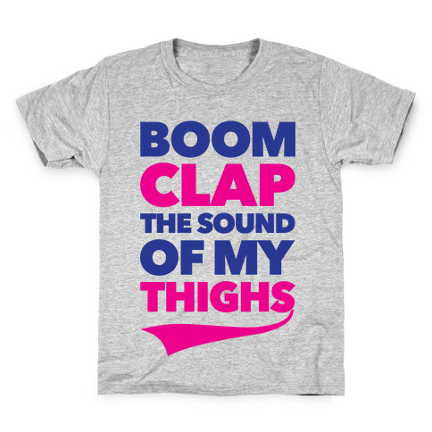 Boom Clap The Sound Of My Thighs Kids T-Shirt